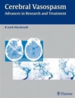 Cerebral Vasospasm : Advances in Research and Treatment - Book