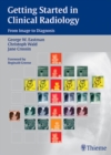 Getting Started in Clinical Radiology : From Image to Diagnosis - Book