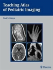 Teaching Atlas of Pediatric Imaging - Book