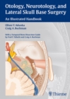 Otology, Neurotology, and Lateral Skull-Base Surgery: : An Illustrated Handbook - Book