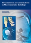 Measurements and Classifications in Musculoskeletal Radiology - Book