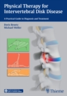 Physical Therapy for Intervertebral Disk Disease : A Practical Guide to Diagnosis and Treatment - Book