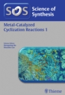 Science of Synthesis: Metal-Catalyzed Cyclization Reactions Vol. 1 - eBook