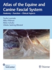 Atlas of the Equine and Canine Fascial System : Anatomy - Function - Clinical Aspects - Book