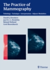 The Practice of Mammography : Pathology - Technique - Interpretation - Adjunct Modalities - eBook