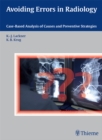 Avoiding Errors in Radiology : Case-Based Analysis of Causes and Preventive Strategies - eBook