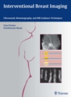 Interventional Breast Imaging : Ultrasound, Mammography, and MR Guidance Techniques - eBook
