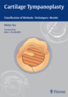 Cartilage Tympanoplasty : Classification of Methods - Techniques - Results - eBook