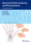 Hand and Wrist Anatomy and Biomechanics : A Comprehensive Guide - eBook