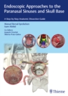 Endoscopic Approaches to the Paranasal Sinuses and Skull Base : A Step-by-Step Anatomic Dissection Guide - eBook