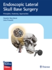 Endoscopic Lateral Skull Base Surgery : Principles, Anatomy, Approaches - eBook