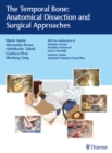 The Temporal Bone : Anatomical Dissection and Surgical Approaches - eBook