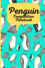 Penguin Composition Notebook : Blank Lined Penguin Journal, Amazing Gifts for Kids and Penguin Lover, Journal for Women, Teachers, Students - Book