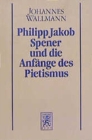 Philipp Jakob Spener und die Anfange des Pietismus - Book