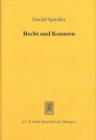 Recht und Konzern : Interdependenzen der Rechts- und Unternehmensentwicklung in Deutschland und den USA zwischen 1870 und 1933 - Book