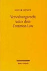 Verwaltungsrecht unter dem Common Law : Amerikanische Entwicklungen bis zum New Deal - Book