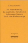 Die Neubestimmung des Staat-Kirche-Verhaltnisses in den neuen Landern durch Staatskirchenvertrage : Zu den Moglichkeiten und Grenzen des staatskirchenvertraglichen Gestaltungsinstruments - Book