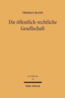Die oeffentlich-rechtliche Gesellschaft : Zur Fortentwicklung des Rechtsformenspektrums fur oeffentliche Unternehmen - Book