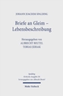 Kritische Ausgabe : 1. Abteilung: Schriften. Band 6: Kleinere Schriften: Teilband 2: Briefe an Gleim - Lebensbeschreibung - Book