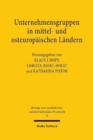 Unternehmensgruppen in mittel- und osteuropaischen Landern : Entstehung, Verhalten und Steuerung aus rechtlicher und oekonomischer Sicht - Book