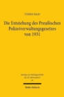 Die Entstehung des Preussischen Polizeiverwaltungsgesetzes von 1931 : Ein Beitrag zur Geschichte des Polizeirechts in der Weimarer Republik - Book