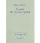 Messiah, the Healer of the Sick : A Study of Jesus as the Son of David in the Gospel of Matthew - Book