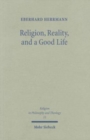 Religion, Reality, and a Good Life : A Philosophical Approach to Religion - Book