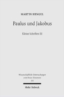 Paulus und Jakobus : Kleine Schriften III - Book