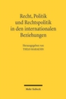 Recht, Politik und Rechtspolitik in den internationalen Beziehungen - Book