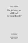 The Architecture of Herod, the Great Builder - Book