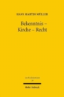 Bekenntnis - Kirche - Recht : Gesammelte Aufsatze zum Verhaltnis Theologie und Kirchenrecht - Book