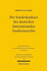 Der Sonderkonkurs des deutschen Internationalen Insolvenzrechts : Zugleich ein Beitrag zu deutschen Sonderinsolvenzverfahren im Anwendungsbereich der Europaischen Insolvenzverordnung - Book