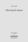 Silencing the Queen : The Literary Histories of Shelamzion and Other Jewish Women - Book