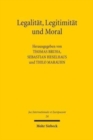 Legalitat, Legitimitat und Moral : Koennen Gerechtigkeitspostulate Kriege rechtfertigen? - Book