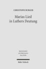 Marias Lied in Luthers Deutung : Der Kommentar zum Magnifikat (Lk 1, 46b-55) aus den Jahren 1520/21 - Book
