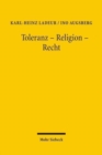 Toleranz - Religion - Recht : Die Herausforderung des "neutralen" Staates durch neue Formen der Religiositat in der postmodernen Gesellschaft - Book