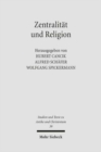 Zentralitat und Religion : Zur Formierung urbaner Zentren im Imperium Romanum - Book