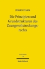 Die Prinzipien und Grundstrukturen des Zwangsvollstreckungsrechts : Ein Beitrag zur Rechtsvereinheitlichung auf europaischer Ebene - Book