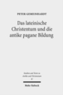 Das lateinische Christentum und die antike pagane Bildung - Book