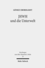 JHWH und die Unterwelt : Spuren einer Kompetenzausweitung JHWHs im Alten Testament - Book