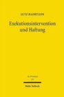 Exekutionsintervention und Haftung : Haftung wegen unbegrundeter Geltendmachung von Drittrechten in der Zwangsvollstreckung - Book