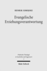 Evangelische Erziehungsverantwortung : Eine religionspadagogische Untersuchung zum Werk Friedrich Delekats (1892-1970) - Book