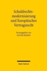 Schuldrechtsmodernisierung und Europaisches Vertragsrecht : Zwischenbilanz und Perspektiven - Wurzburger Tagung vom 27. und 28.10.2006 - Book
