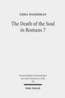 The Death of the Soul in Romans 7 : Sin, Death, and the Law in Light of Hellenistic Moral Psychology - Book
