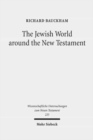 The Jewish World around the New Testament : Collected Essays I - Book