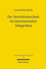 Der Investitionsschutz im internationalen Anlagenbau : Eine Untersuchung unter besonderer Berucksichtigung internationaler BOT-Projekte - Book