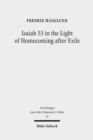 Isaiah 53 in the Light of Homecoming after Exile - Book