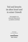 Tod und Jenseits im alten Israel und in seiner Umwelt : Theologische, religionsgeschichtliche, archaologische und ikonographische Aspekte - Book