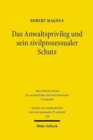 Das Anwaltsprivileg und sein zivilprozessualer Schutz : Eine rechtsvergleichende Analyse des deutschen, franzosischen und englischen Rechts - Book
