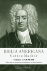 Biblia Americana : America's First Bible Commentary. A Synoptic Commentary on the Old and New Testaments. Volume 1: Genesis - Book